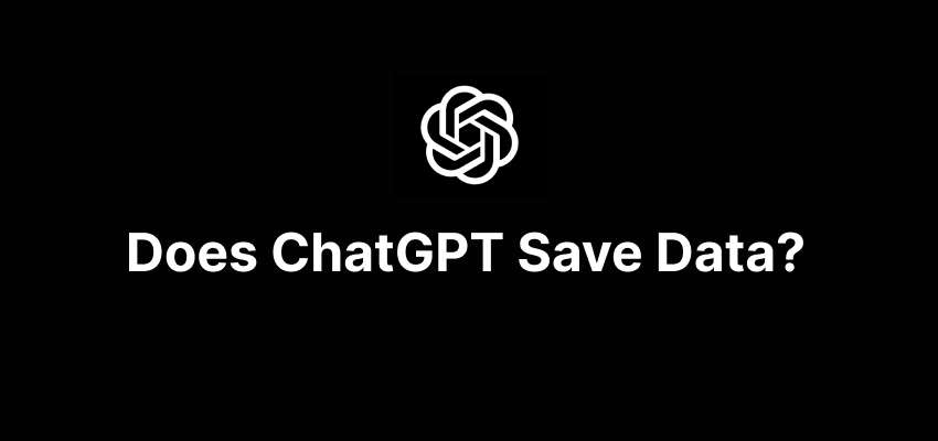 does-chatgpt-save-data
